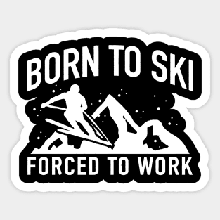 born to ski Sticker